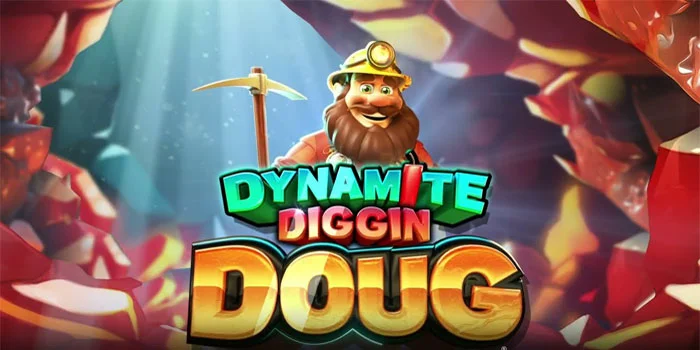 Dynamite Diggin Doug – Petualangan Seru di Tambang Emas Mewah